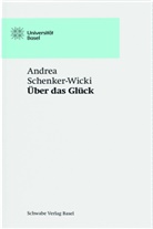 Andrea Schenker-Wicki - Über das Glück