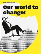 Attac, Ruedi Baur, Vera Baur, Civic city, Attac, Ruedi Baur... - Our World to Change!