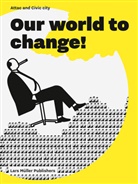 Attac, Ruedi Baur, Vera Baur, Civic City, Attac, Ruedi Baur... - Our World to Change!