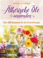 Markus Schirner - Ätherische Öle anwenden