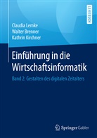 Walte Brenner, Walter Brenner, Walter (Prof. Brenner, Kathrin Kirchner, Claudi Lemke, Claudia Lemke... - Einführung in die Wirtschaftsinformatik. Bd.2