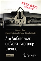 Claus-Christia Carbon, Claus-Christian Carbon, Claudia Muth, Mariu Raab, Marius Raab - Am Anfang war die Verschwörungstheorie