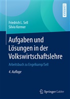 Silvio Kermer, Friedrich Sell, Friedrich L Sell, Friedrich L. Sell - Aufgaben und Lösungen in der Volkswirtschaftslehre