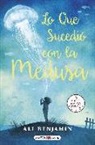 Ali Benjamin - Lo que sucedió con la medusa