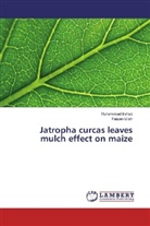 Muhamma Irshad, Muhammad Irshad, Faizan Ullah - Jatropha curcas leaves mulch effect on maize