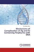 Safa Aldeen Altaie - Mechanisms of Complexation of Ag and Fe Containing Porphyrins with DNA