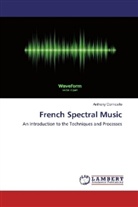 Anthony Cornicello - French Spectral Music