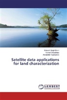 Mukesh Sing Boori, Mukesh Singh Boori, Koma Choudhary, Komal Choudhary, A Kupriyanov, Alexander Kupriyanov - Satellite data applications for land characterization