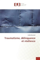 Elodie Delamare - Traumatisme, délinquance et résilience