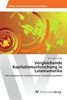 Michael Schedelik - Vergleichende Kapitalismusforschung in Lateinamerika