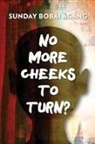 Sunday Bobai Agang - No More Cheeks to Turn?
