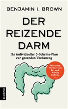 Benjamin I Brown, Benjamin I. Brown - Der reizende Darm
