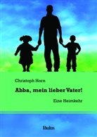 Christoph Horn, P. Christoph Horn - Abba, mein lieber Vater!