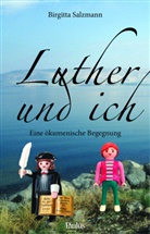 Birgitta Salzmann - Luther und ich