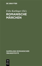 Feli Karlinger, Felix Karlinger - Romanische Märchen