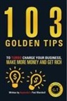 Marshall Paul - 103 Golden Tips to Turbo Charge your Business, Make More Money and Get Rich