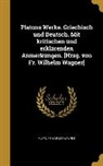 Fr Wilhelm Wagner, Plato - GER-PLATONS WERKE GRIECHISCH U