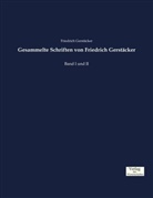 Friedrich Gerstäcker - Gesammelte Schriften. Bd.1/2