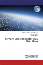 Mohammad Ruhul Ami Bhuiyan, Mohammad Ruhul Amin Bhuiyan, S Firoz Hasan, S M Firoz Hasan, S. M. Firoz Hasan, S.M. Firoz Hasan... - Ternary Semiconductor AGS Thin Films