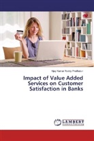 Vijay Kumar Reddy Prodhuturi - Impact of Value Added Services on Customer Satisfaction in Banks