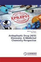 Mohd Amir, Mohd. Amir, Md Zahee Hassan, Md Zaheen Hassan - Antiepileptic Drug (AED) Discovery: A Medicinal Chemistry Perspective