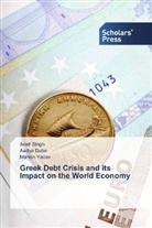 Aady Dube, Aadya Dube, Anki Singh, Ankit Singh, Manish Yadav - Greek Debt Crisis and its Impact on the World Economy
