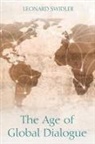 Leonard Swidler, Leonard J. Swidler - The Age of Global Dialogue