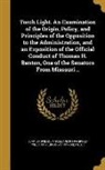 Pseud [Curtius], Miscellaneous Pamphlet Collection (Libra - Torch Light. An Examination of the Origin, Policy, and Principles of the Opposition to the Administration, and an Exposition of the Official Conduct o