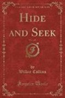 Wilkie Collins - Hide and Seek, Vol. 1 of 2 (Classic Reprint)
