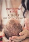 Isabella Ulrich - INSTINCTIVE BIRTH - Geburt aus eigener Kraft