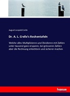 August Leopold Crelle - Dr. A. L. Crelle's Rechentafeln