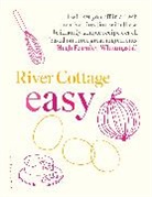 Hugh Fearnley Whittingstall, Hugh Fearnley-Whittingstall, Fearnley-Whittingstall Hugh - River Cottage Easy