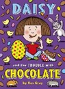 Kes Gray, Garry Parsons, Nick Sharratt - Daisy and the Trouble with Chocolate