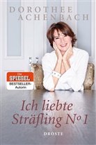 Dorothee Achenbach - Ich liebte Sträfling N° 1