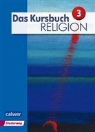 Heidrun Dierk, Petr Freudenberger-Lötz, Petra Freudenberger-Lötz, Michael Landgraf, Michael Landgraf u a, Hartmut Rupp - Das Kursbuch Religion, Neuausgabe 2015 - 3: Das Kursbuch Religion 3 - Ausgabe 2015