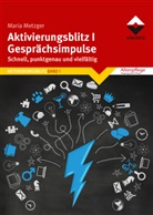 Maria Metzger - Aktivierungsblitz - Gesprächsimpulse. Bd.1