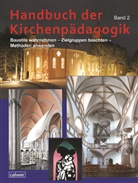 Michae Beisel, Michael Beisel, Barbar Grom, Barbara Grom, Martin u a Kares, Hartmu Rupp... - Handbuch der Kirchenpädagogik. Bd.2