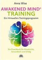Anna Wise, Matthia Jacobi (Dr.) - Awakened Mind ® Training - Ein Hirnwellen-Trainingsprogramm