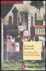 Leonardo Benevolo - La città nella storia d'Europa