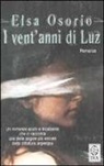 Elsa Osorio - I vent'anni di Luz