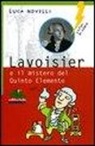 Luca Novelli - Lavoisier e il mistero del quinto elemento