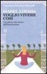 Isabel Losada - Voglio vivere così. Una donna alla ricerca dell'illuminazione