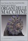 Bernd-Robert Höhn, Bernd­Robert Höhn, Gustav Niemann, Hans Winter, P. Davoli - Manuale degli organi delle macchine