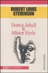 Robert L. Stevenson, Robert Louis Stevenson - Dottor Jekyll & Mister Hyde