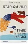 Italo Calvino, G. Stella, Gaia Stella - Fiabe di animali magici. Fiabe italiane
