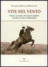 Edoardo Marzocchi, Rossano Marzocchi - Vite nel vento. Storie e persone che hanno segnato l'ultimo secolo in Maremma