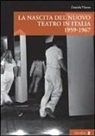 Daniela Visone - La nascita del nuovo teatro in Italia 1956-1967