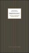 Nereo Pederzolli, Francesco Spagnolli - Trentodoc. Quando la montagna diventa perlage
