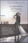 Stefano Malatesta - La pescatrice del Platani e altri imprevisti siciliani