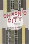 Jonathan Lethem - Chronic City